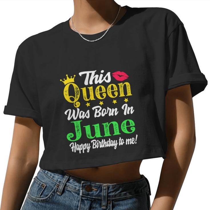 This Queen Was Born In June Birthday Girl Women Cropped T-shirt