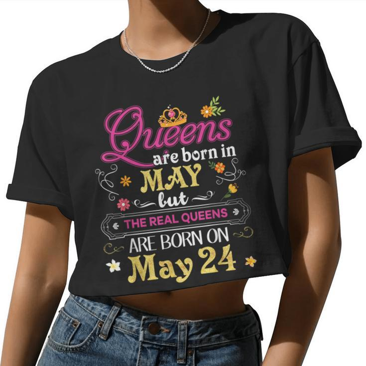 Queens Are Born In May But The Real On 24 24Th Birthday Women Cropped T-shirt