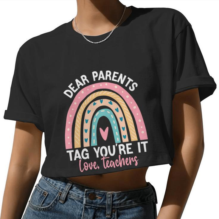 Rainbow Dear Parents Tag You're It Last Day School Teacher V2 Women Cropped T-shirt