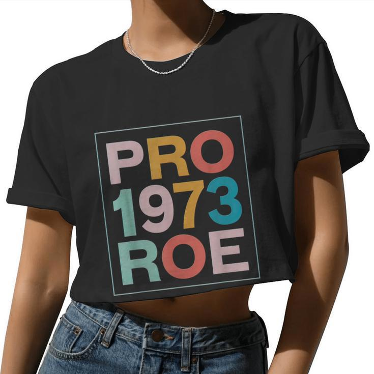 Retro 1973 Pro Roe Pro Choice Feminist Women's Rights Women Cropped T-shirt