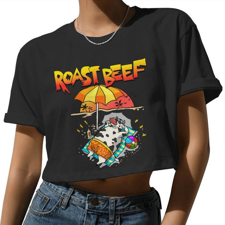 Roast Beef Cow Cute Meat Lover Sun Beach Fun Kids Men Women Women Cropped T-shirt