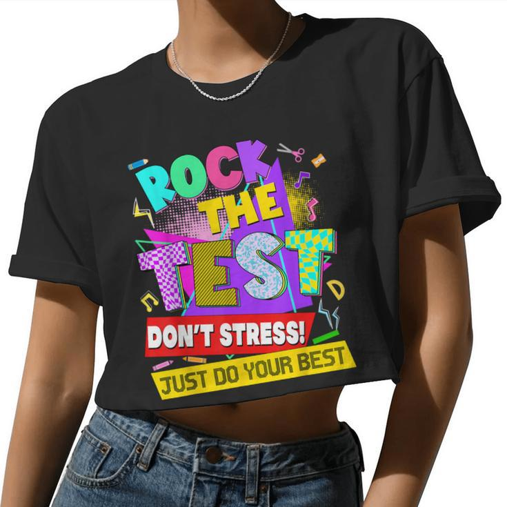 Rock The Test Dont Stress Testing Day Teachers Students Women Cropped T-shirt