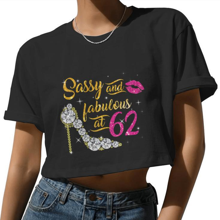 Sassy And Fabulous At 62 Years Old 62Nd Birthday Shoe Lip Women Cropped T-shirt