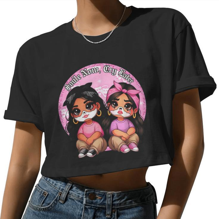 Smile Now Cry Later Chicana Girls Women Cropped T-shirt