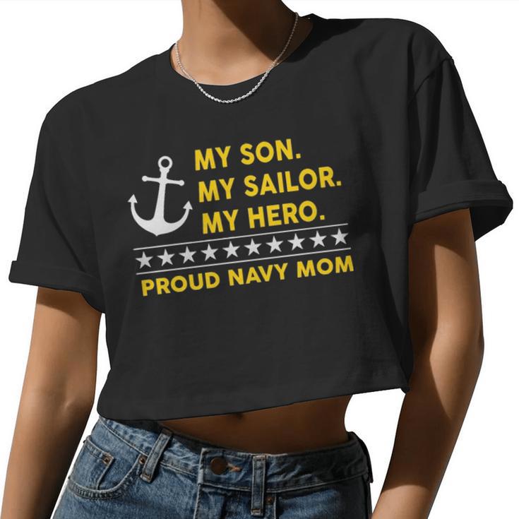 My Son My Sailor My Hero Proud Navy Mom Women Cropped T-shirt