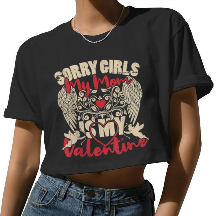 Sorry Girls Mom Is My Valentine Valentine's Day For Him Women Cropped T-shirt