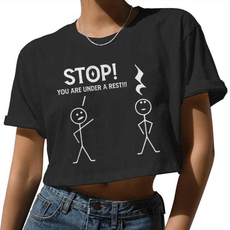 Stop You Are Under A Rest Musician Music Teacher Women Cropped T-shirt