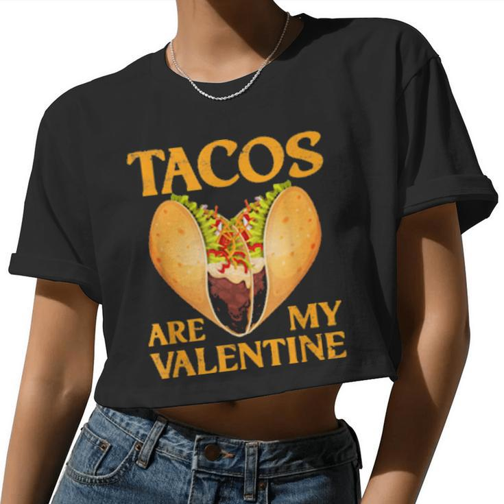 Tacos Are My Valentine Valentines Day Boys Girls Women Cropped T-shirt