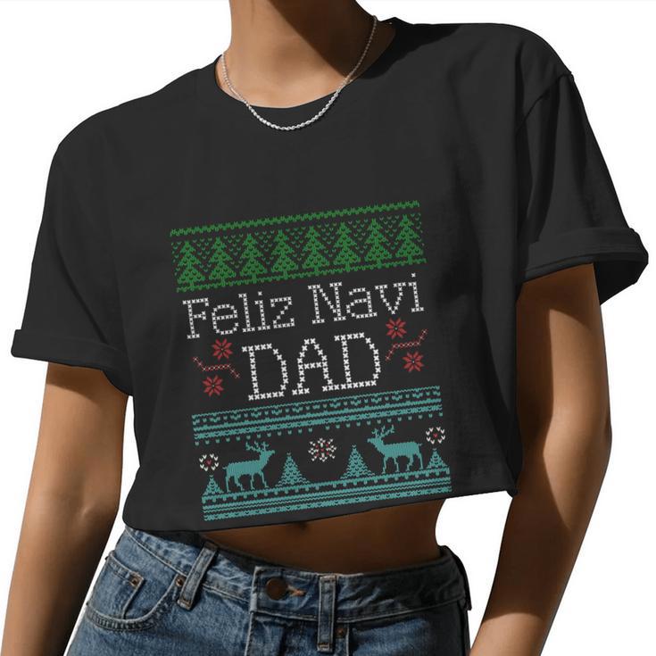 Ugly Christmas Dad Shirt Feliz Navi Dad Women Cropped T-shirt