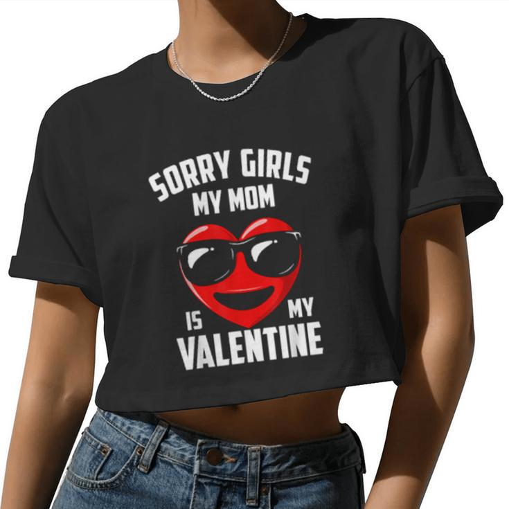 Valentines Day Boys Sorry Girls My Mom Is My Valentine Women Cropped T-shirt