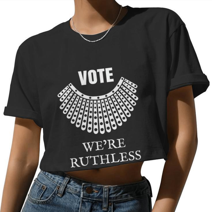 Vote We're Ruthless Feminist Women's Rights Women Cropped T-shirt