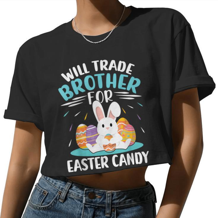 Will Trade Brother For Easter Candy Bunny Boys Girls Women Cropped T-shirt