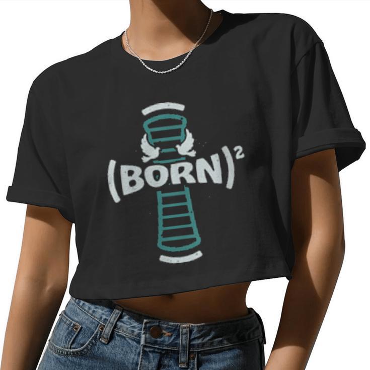 Womens Christian Born Squared Born Again Women Cropped T-shirt