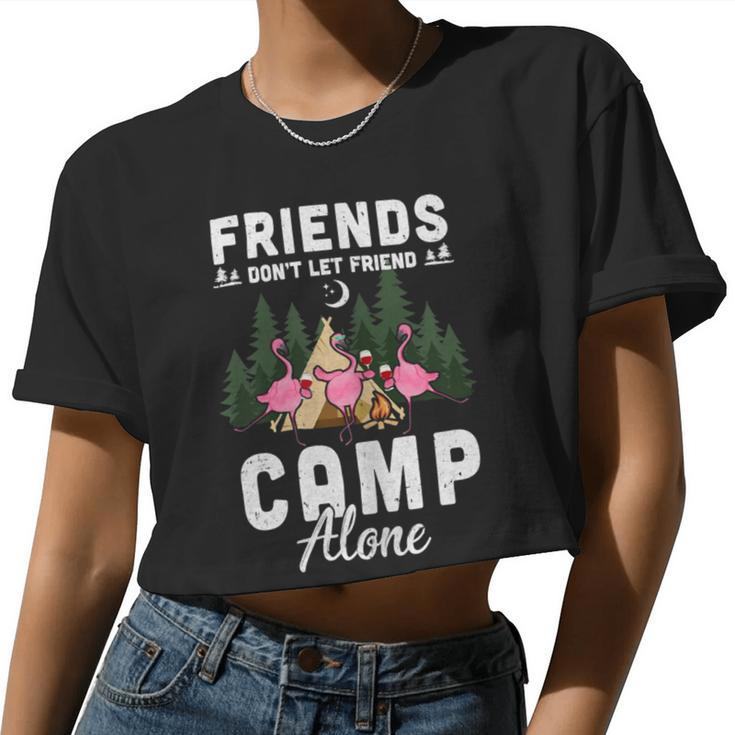 Womens Friends Don't Let Friends Camp Alone Wine Camping Flamingo T Shirt Women Cropped T-shirt