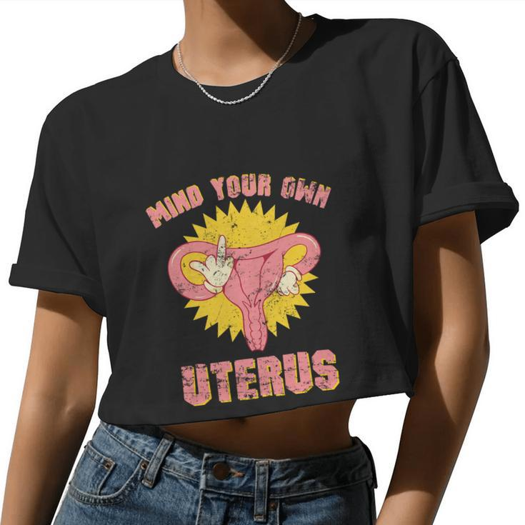 Women's Rights Mind Your Own Uterus Pro Choice Feminist Women Cropped T-shirt