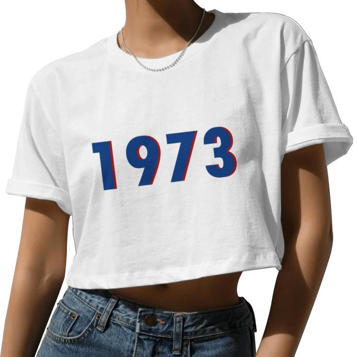 1973 Support Roe V Wade Pro Choice Pro Roe Women's Rights Tshirt Women Cropped T-shirt