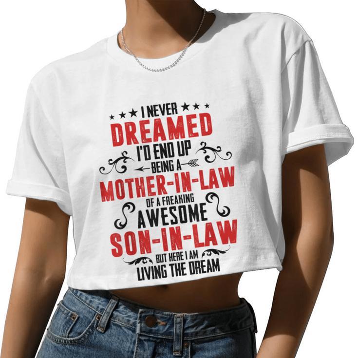 I Never Dreamed I'd End Up Being A Mother In Law V2 Women Cropped T-shirt