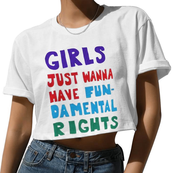 Girls Just Wanna Have Fundamental Rights Women Cropped T-shirt