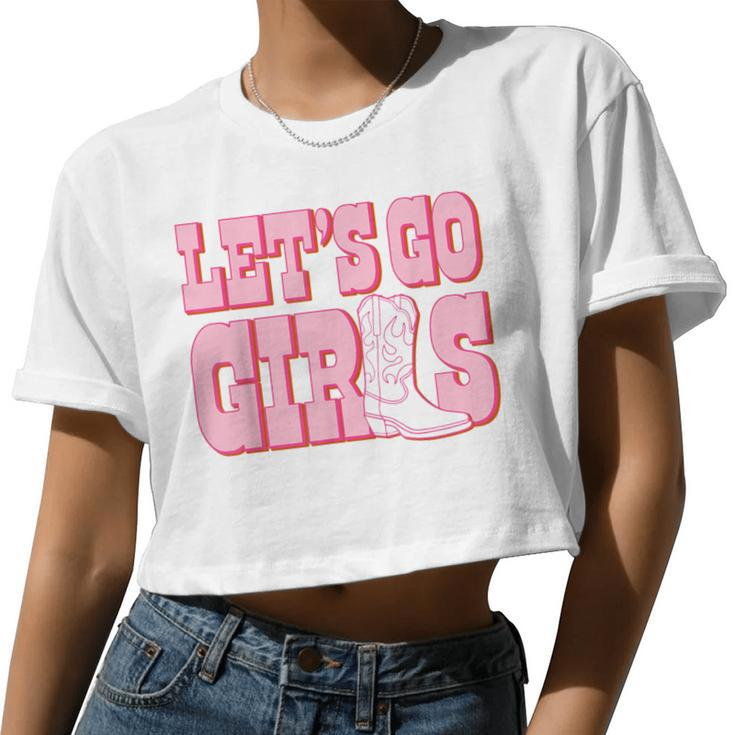 Let's Go Girls Cowgirl Boot Bachelorette Party Matching Women Cropped T-shirt