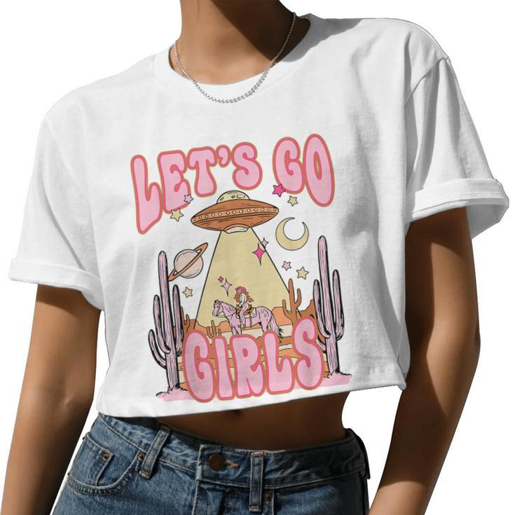 Let's Go Girls Western Space Desert Cowgirl Bachelorette Women Cropped T-shirt