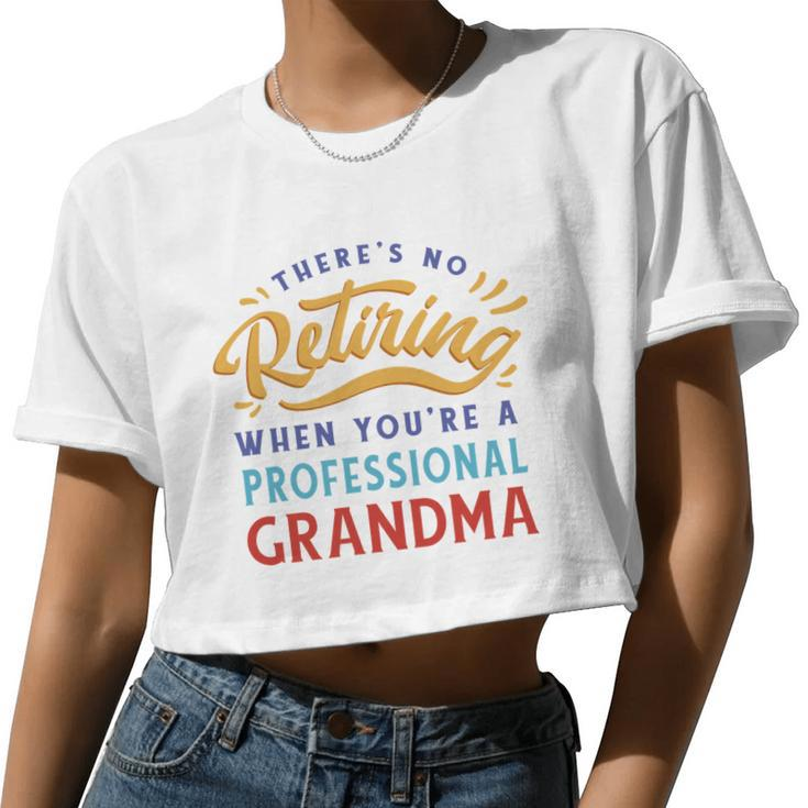 No Retiring Professional Grandma  Women Cropped T-shirt