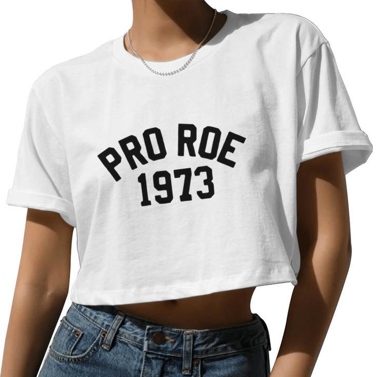 Pro Choice Pro Roe 1973 Vs Wade My Body My Choice Women's Rights Women Cropped T-shirt