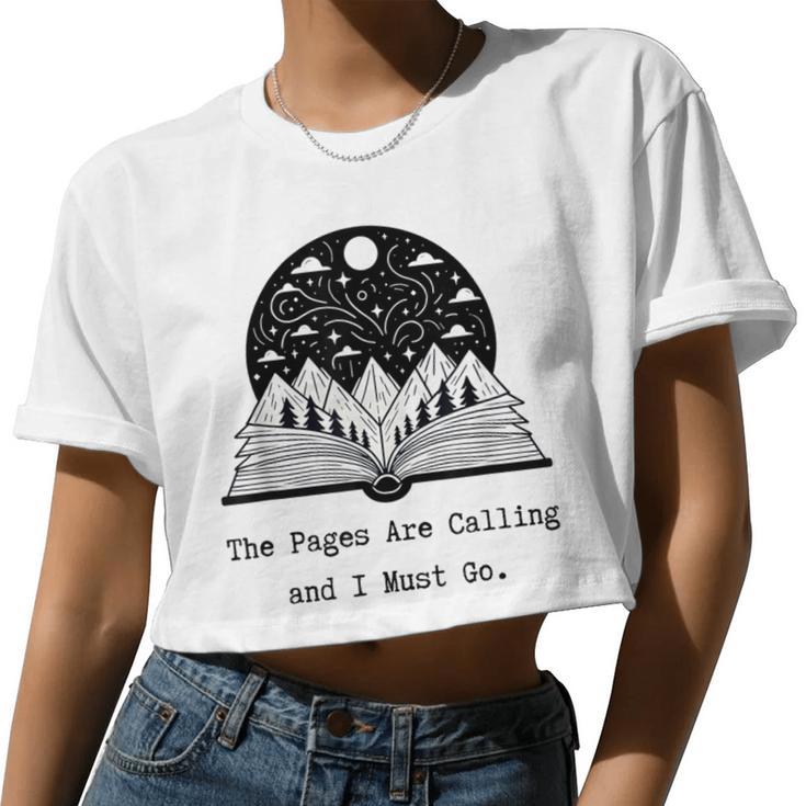 Reader Books The Pages Are Calling And I Must Go Teacher Women Cropped T-shirt