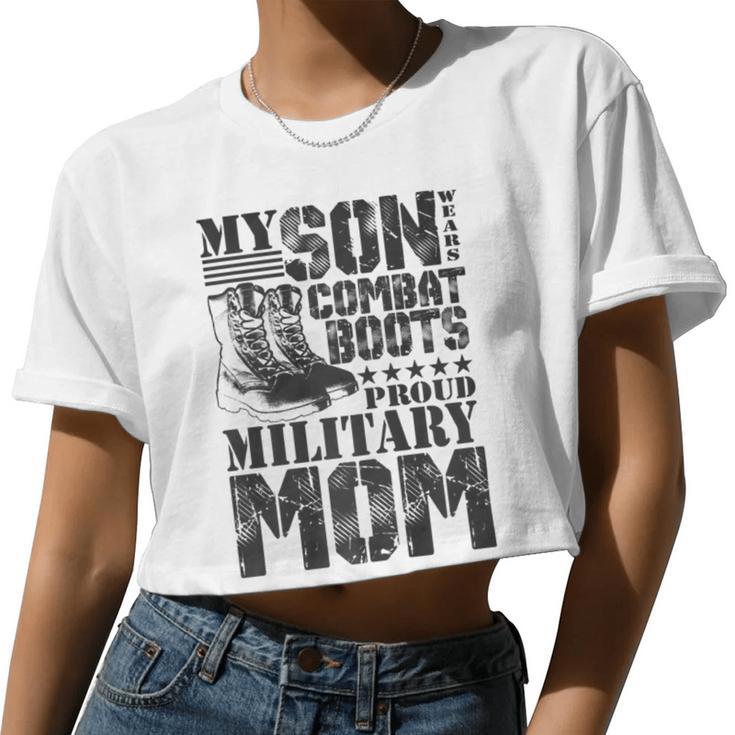 Son Wears Combat Boots Military Mom Military Family Premium T-Shirt Women Cropped T-shirt