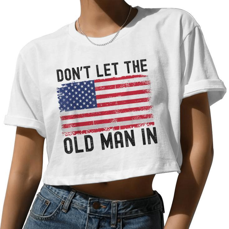 Vintage Don't Let The Old Man In American Flag Womens Women Cropped T-shirt