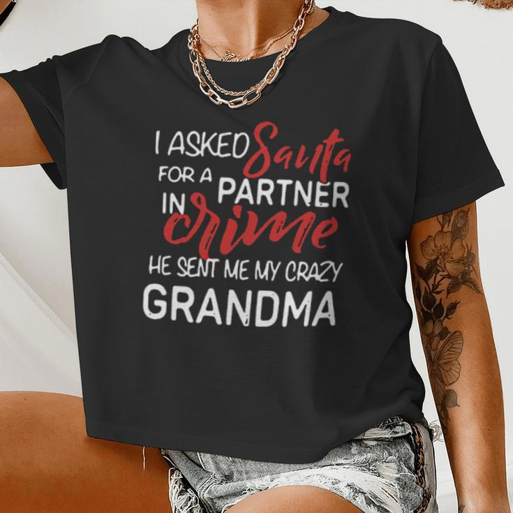 I Asked Santa For A Partner In Crime He Sent Me My Crazy Grandma Women Cropped T-shirt