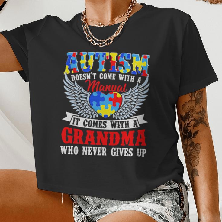 Autism Doesn't Come With A Manual It Comes With A Grandma Who Never Gives Up Women Cropped T-shirt