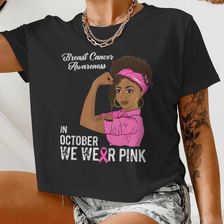 Bc Breast Cancer Awareness In October We Wear Pink Black Girl Breast Cancer1 Cancer Women Cropped T-shirt