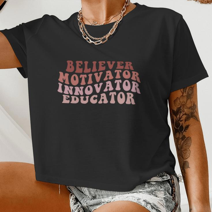 Believer Motivator Innovator Educator Teacher Back To School Women Cropped T-shirt