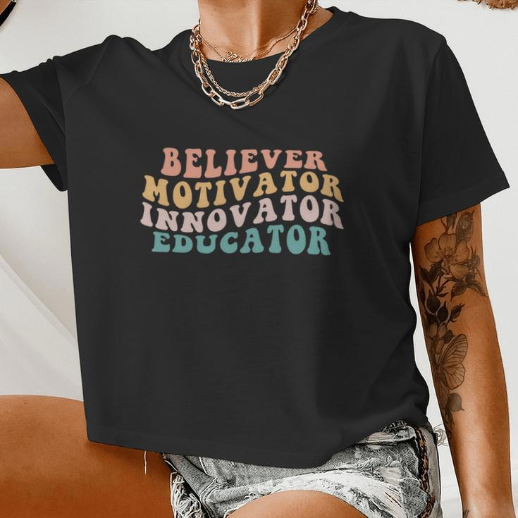 Believer Motivator Innovator Educator Teacher Back To School Meaningful Women Cropped T-shirt