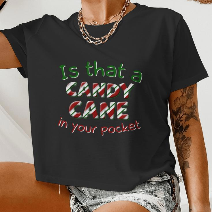Is That A Candy Cane In Your Pocket Ugly Christmas Xmas Women Cropped T-shirt