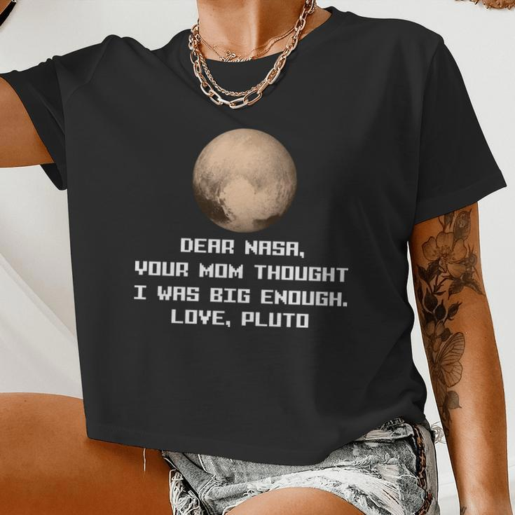 Dear Nasa Your Mom Though I Was Big Enough Love Pluto Tshirt Women Cropped T-shirt