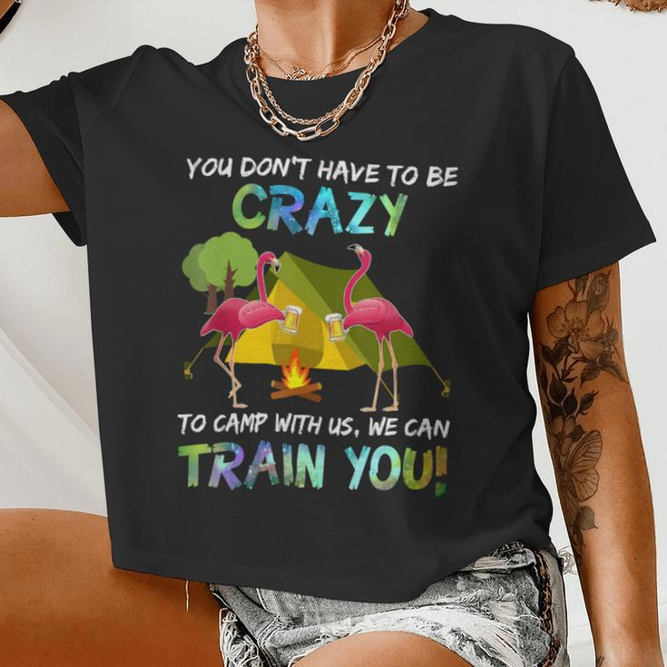 You Dont Have To Be Crazy To Camp With Us Flamingo Tshirt Women Cropped T-shirt