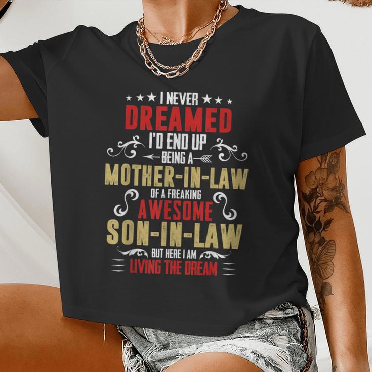 I Never Dreamed I'd End Up Being A Mother In Law Son In Law Women Cropped T-shirt