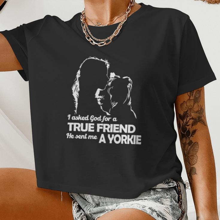 The Girl I Asked God For A True Friend He Sent Me A Yorkie Women Cropped T-shirt
