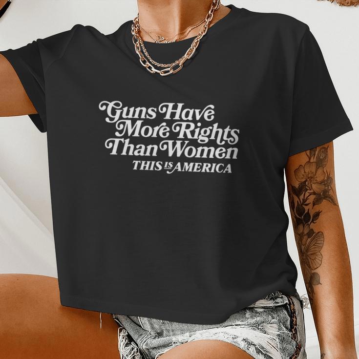 Guns Have More Rights Then Women Pro Choice Women Cropped T-shirt