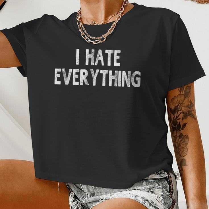 I Hate Everything Sayings For Women Women Cropped T-shirt