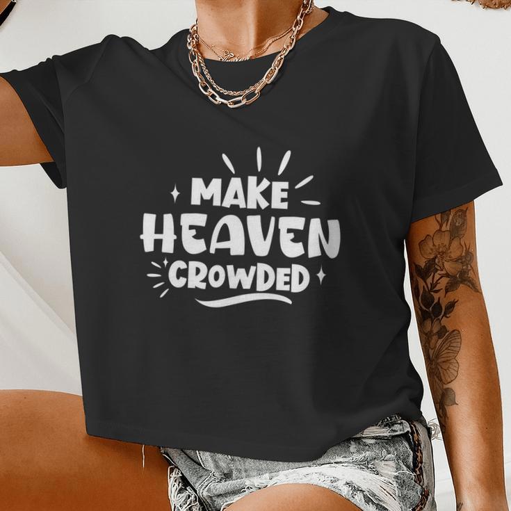 Make Heaven Crowded Cute Christian Pastor Wife Meaningful Women Cropped T-shirt