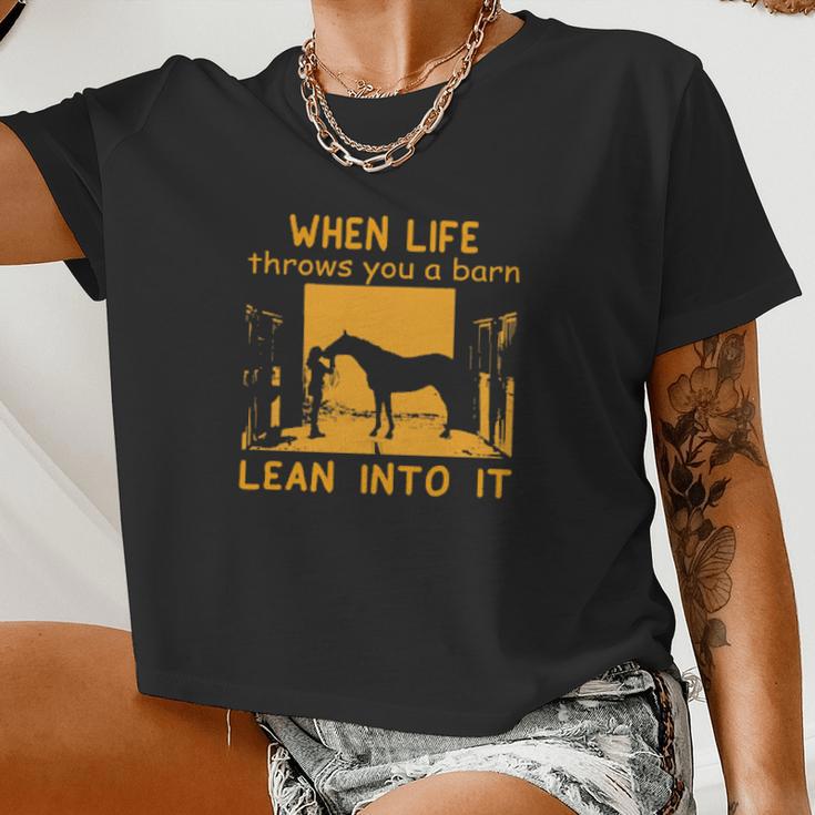 Horse And Girl When Life Throws You A Barn Lean Into It Women Cropped T-shirt