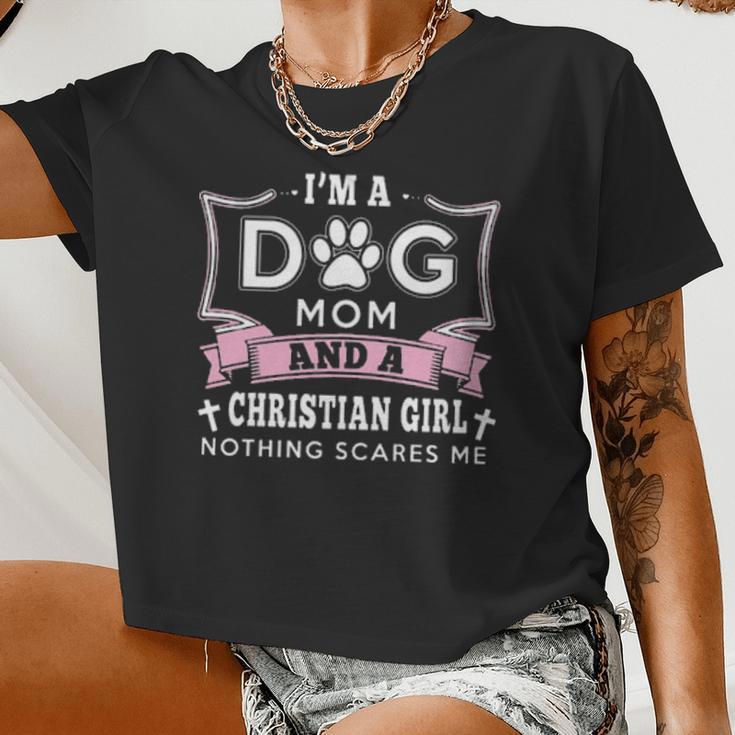 I'm A Dog Mom And A Christian Girl Nothing Scares Me Women Cropped T-shirt