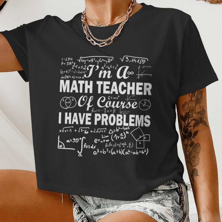 I'm A Math Teacher Of Course I Have Problems Tshirt Women Cropped T-shirt