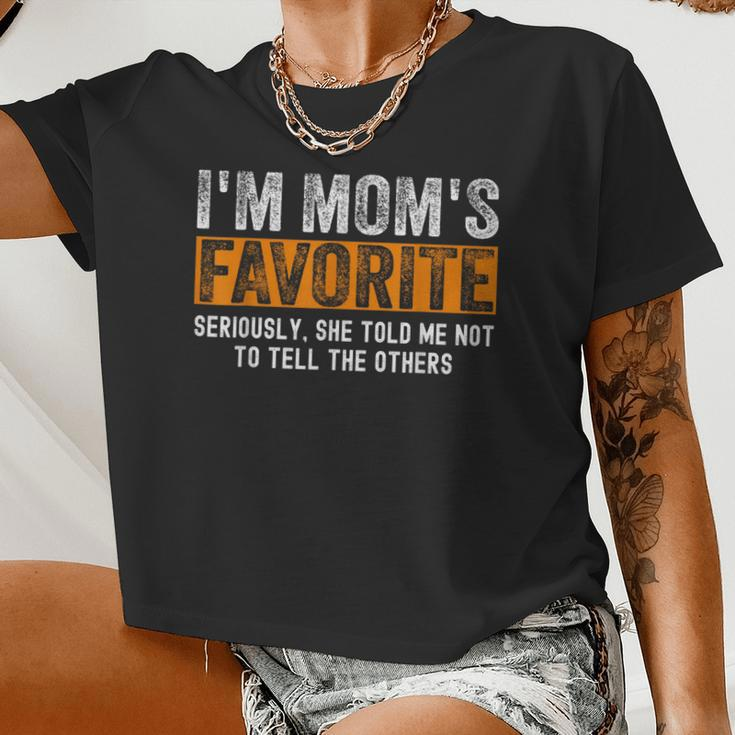 I'm Mom's Favorite Seriously She Told Me Not To Tell Women Cropped T-shirt