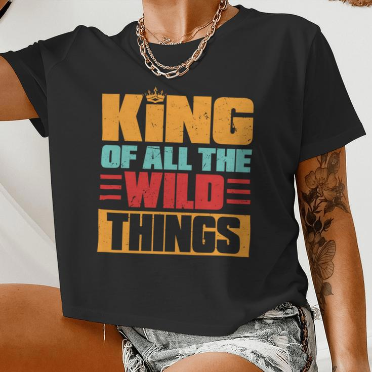 King Of All The Wild Things Father Of Boys & Girls Women Cropped T-shirt