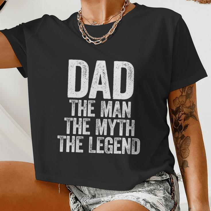 Mens Dad The Man The Myth The Legend Tshirt Tshirt V2 Women Cropped T-shirt