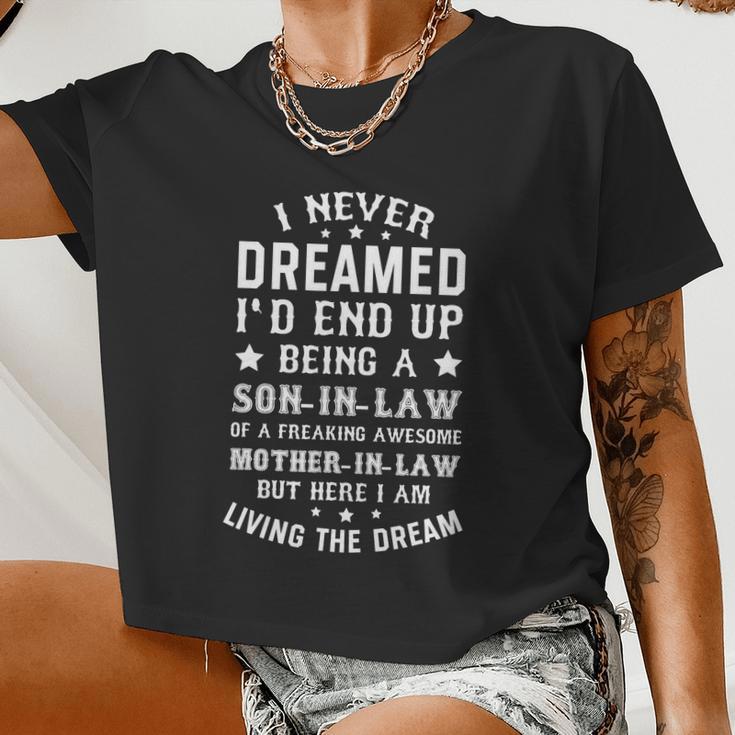 Mens I Never Dreamed I'd End Up Being A Son In Law Tshirt Women Cropped T-shirt