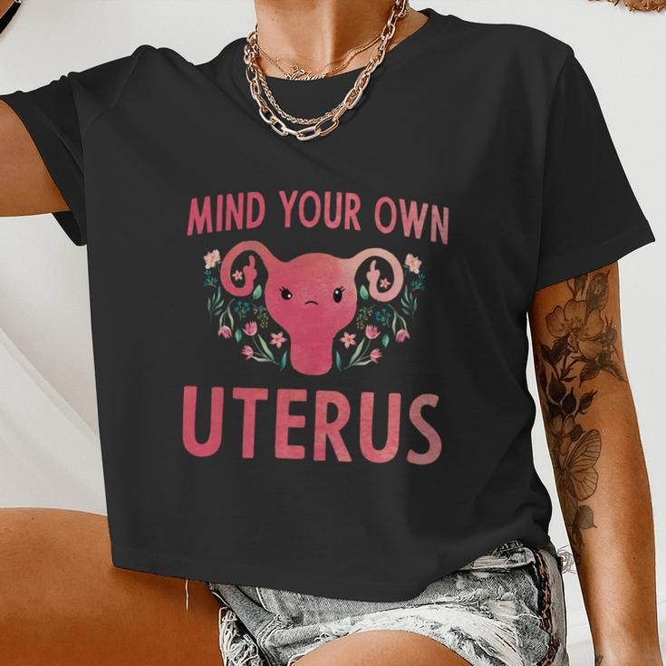 Mind Your Own Uterus Feminist Pro Choice Uterus Women Cropped T-shirt